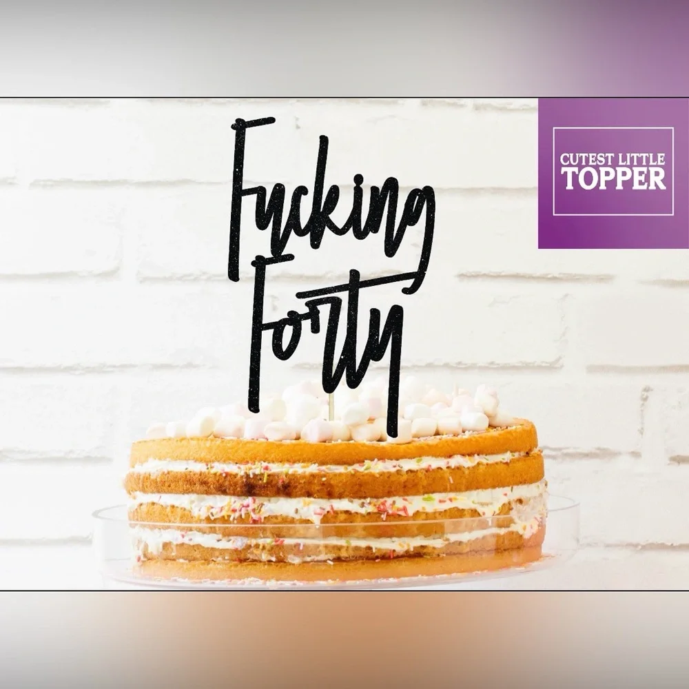 F*cking Forty Cake Topper NEW